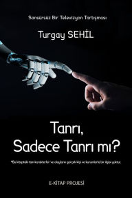 Title: Tanri, Sadece Tanri mi?: 