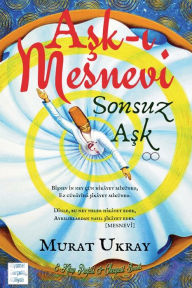 Title: Ask-i Mesnevi: Sonsuz Ask, Author: Murat Ukray