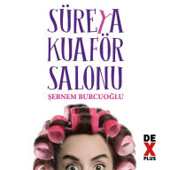 Title: Süreya Kuaför Salonu, Author: Sebnem Burcuoglu