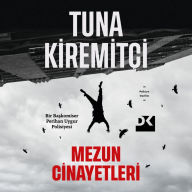 Title: Mezun Cinayetleri, Author: Tuna Kiremitçi