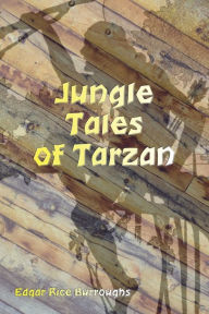 Title: Jungle Tales of Tarzan (Illustrated), Author: Edgar Rice Burroughs