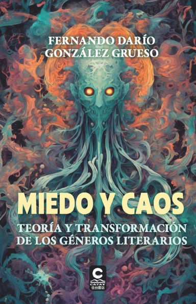 Miedo y Caos: Teorï¿½a y transformaciï¿½n de los gï¿½neros literarios