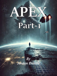 Title: APEX: PART-1, Author: Jordan Dabble