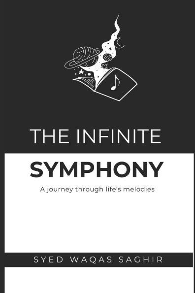 The Infinite Symphony: A journey through life's melodies