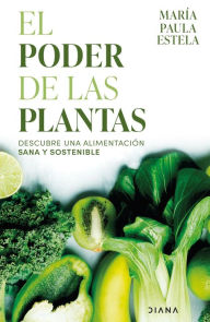 Title: El poder de las plantas, Author: María Paula Estela