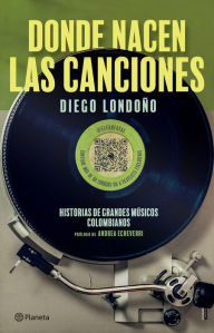 Title: Donde nacen las canciones, Author: Diego Londoño