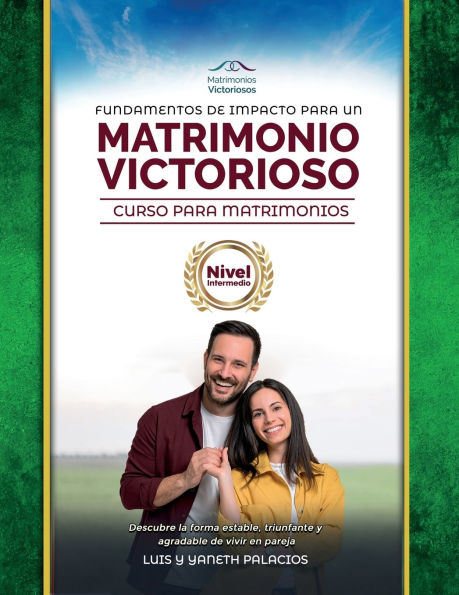 Fundamentos de Impacto para un Matrimonio Victorioso: Curso para Matrimonios Nivel Intermedio