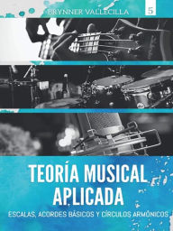 Title: Teoría Musical Aplicada: Escalas, Acordes básicos y Círculos Armónicos, Author: Brynner Leonidas Vallecilla Riascos