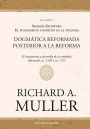 Dogmï¿½tica reformada posterior a la Reforma Vol. 2: Sagrada Escritura: El fundamento cognitivo de la teologï¿½a 2ed.