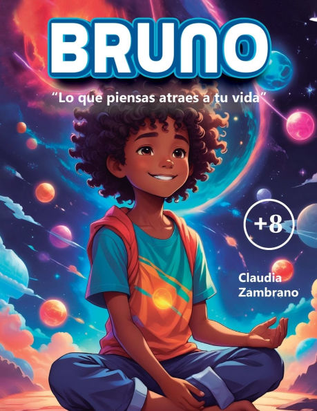 Bruno "Lo que piensas atraes a tu vida"
