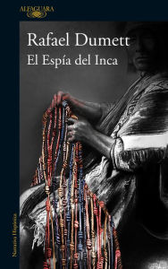 Title: El Espía del Inca / The Inca's Spy, Author: Rafael Dumett