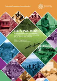 Title: De viva voz: Afrocolombianos, indígenas, campesinos y mujeres rurales en el Valle del Cauca, Author: Sandra Liliana Londoño Calero