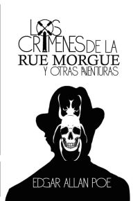 Title: Los crímenes de la rue Morgue y otras aventuras, Author: Edgar Allan Poe