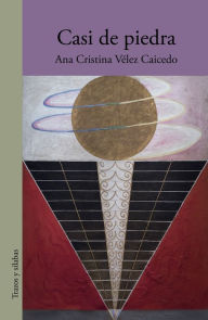 Title: Casi de piedra, Author: Ana Cristina Vélez Caicedo