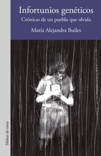Infortunios genéticos: Crónicas de un pueblo que olvida