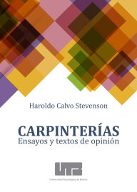 Title: Carpinterías: Ensayos y textos de opinión, Author: Haroldo Calvo Stevenson