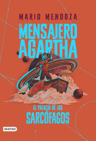 Title: El Mensajero de Agartha 2 - El palacio de los sarcófagos, Author: Mario Mendoza