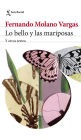 Lo bello y las mariposas: Y otros textos