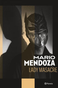 Title: Lady Masacre, Author: Mario Mendoza
