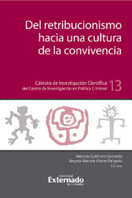 Title: Del retribucionismo hacia la cultura de la convivencia, Author: Marcela Gutiérrez Quevedo