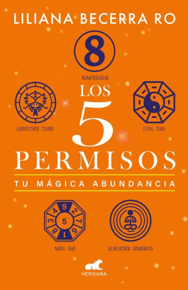 Los 5 permisos. Tu mágica abundancia