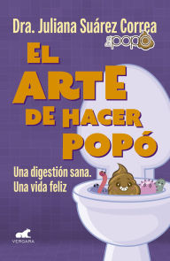 Title: El arte de hacer popó: Una digestíon sana. una vida feliz, Author: Juliana Suarez