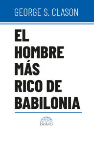 Title: El hombre más rico de Babilonia, Author: George S Clason