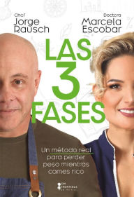 Title: Las 3 fases: Un método real para perder pesomientras comer rico, Author: Jorge Rausch