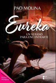 Title: Eureka: Un verano para encontrarte, Author: Pao Molina