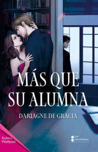 Title: Más que su alumna, Author: Dariagne de Gracia