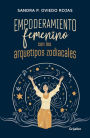 Empoderamiento femenino con los arquetipos zodiacales / Female Empowerment throu gh Archetypes of the Zodiac