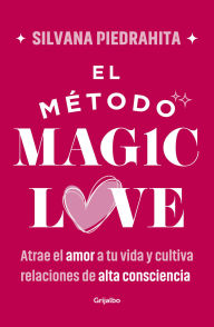 Title: El método Magic Love / The Magic Love Method, Author: Silvana Piedrahíta