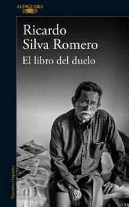 Title: El libro del duelo / The Book of Grief, Author: Ricardo Silva Romero