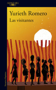 Title: Las visitantes / The Visitors, Author: YURIETH ROMERO