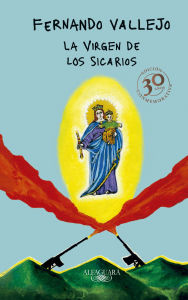 Read full free books online no download La virgen de los sicarios. Edición Conmemorativa / Our Lady of the Assassins by Fernando Vallejo 9786287659872 FB2 MOBI