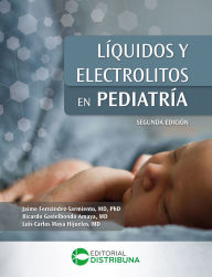 Title: Líquidos y Electrolitos en Pediatría. Segunda Edición, Author: Jaime Fernández Sarmiento