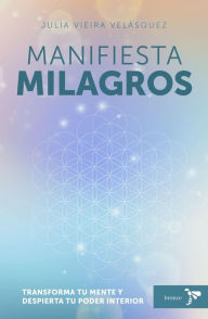 Title: Manifiesta milagros, Author: Julia Vieira