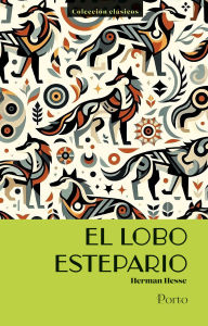 Title: El lobo estepario, Author: Hermann Hesse