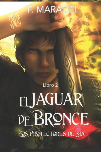 El Jaguar de Bronce: Los protectores de Sia, Libro 2.