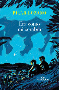 Title: Era como mi sombra, Author: Pilar Lozano