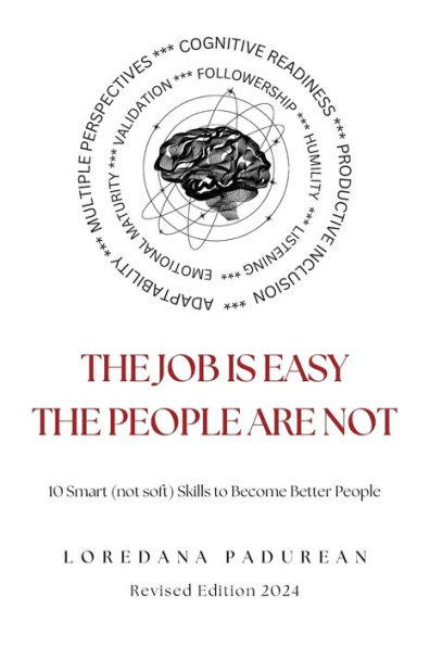 The job is easy, the people are not!: 10 Smart Skills to become better people