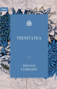 Best ebooks 2013 download Trinitatea by Donald Fairbairn