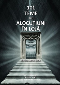 Title: 101 TEME DE ALOCUTIUNI ÎN LOJA - - Editia II revizuita si actualizata, Author: Serban Eugen Savu