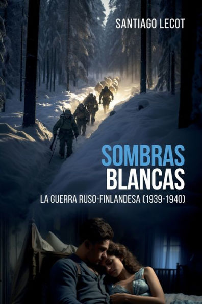 Sombras blancas: La guerra ruso-finlandesa 1939-1940