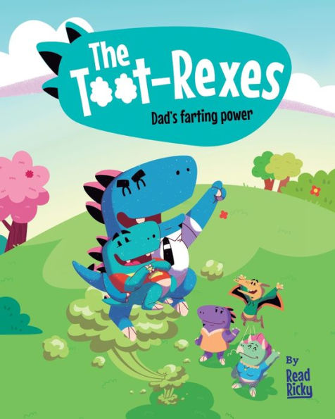 The Toot Rexes: Dad's Farting Power