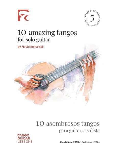 10 Amazing Tangos for Solo Guitar: 10 Asombrosos Tangos Para Guitarra Solista