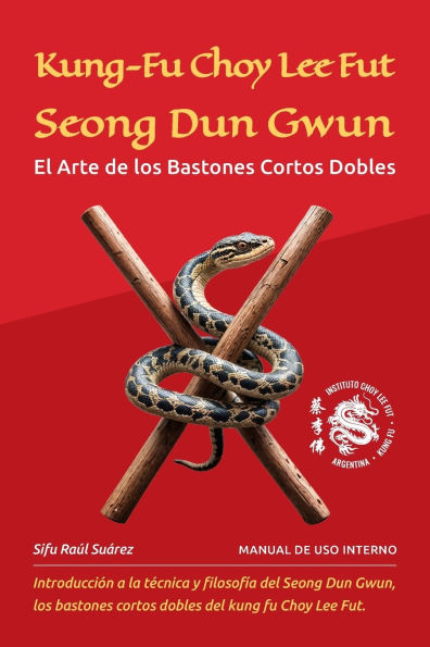 Kung-Fu Choy Lee Fut. Seong Dun Gwun: El arte de los bastones cortos dobles.