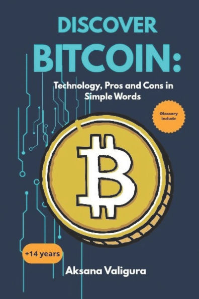 Discover Bitcoin: Tecnology, Pros and Cons in Simple Words