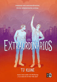 Title: Los extraordinarios: Algunos son extraordinarios, otros simplemente extras, Author: TJ Klune