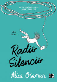 Title: Radio silencio, Author: Alice Oseman